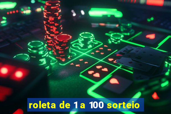 roleta de 1 a 100 sorteio